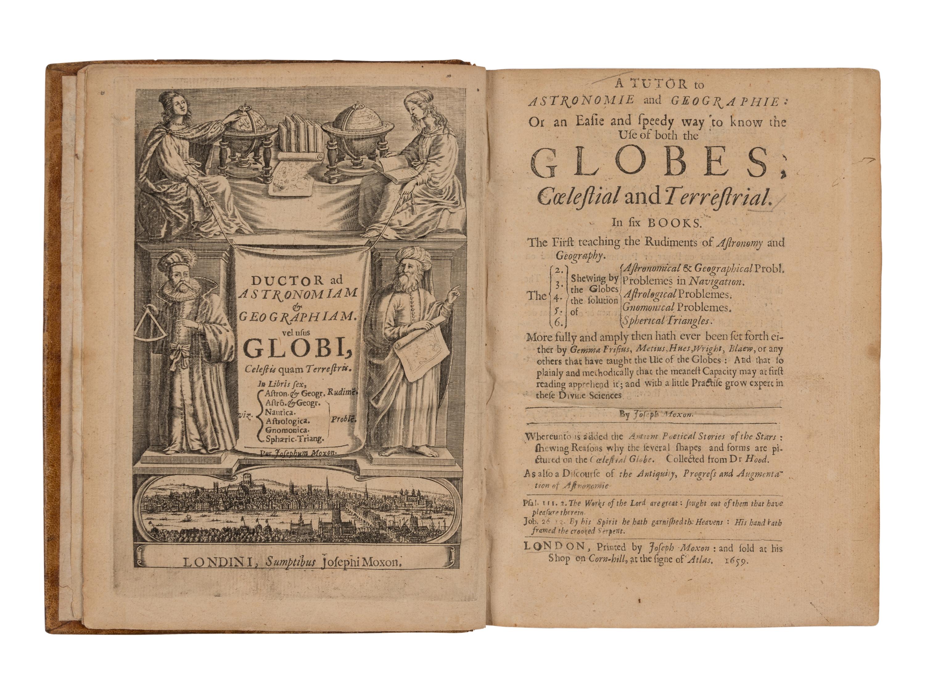 [ASTRONOMY]. MOXON, Joseph (1627-1691). A Tutor to Astronomie and Geographie: Or an Easie and Speedy way to know the Use of both the Globies: Celestial and Terrestrial . London: Joseph Moxon, 1659.