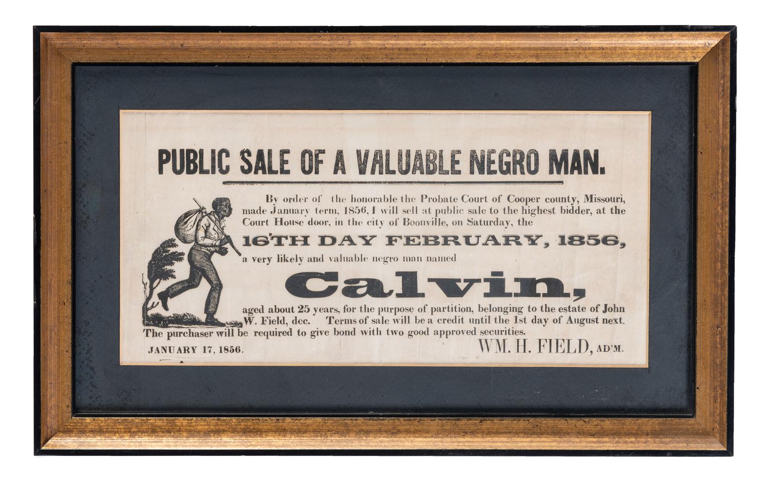 [SLAVERY & ABOLITION]. Public Sale of a Valuable Negro Man...Calvin . Cooper County, MO: N.p., 17 January 1856.