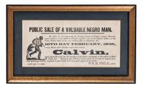 [SLAVERY & ABOLITION]. Public Sale of a Valuable Negro Man...Calvin . Cooper County, MO: N.p., 17 January 1856.