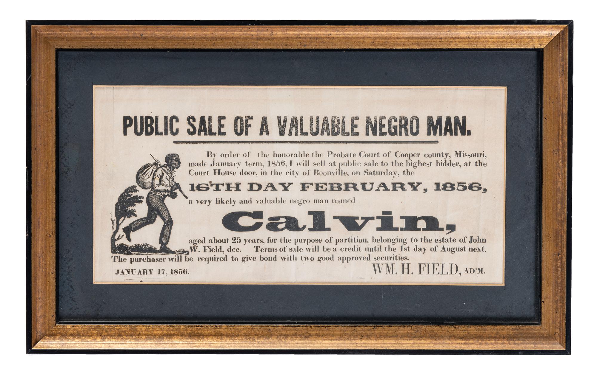 [SLAVERY & ABOLITION]. Public Sale of a Valuable Negro Man...Calvin . Cooper County, MO: N.p., 17 January 1856.