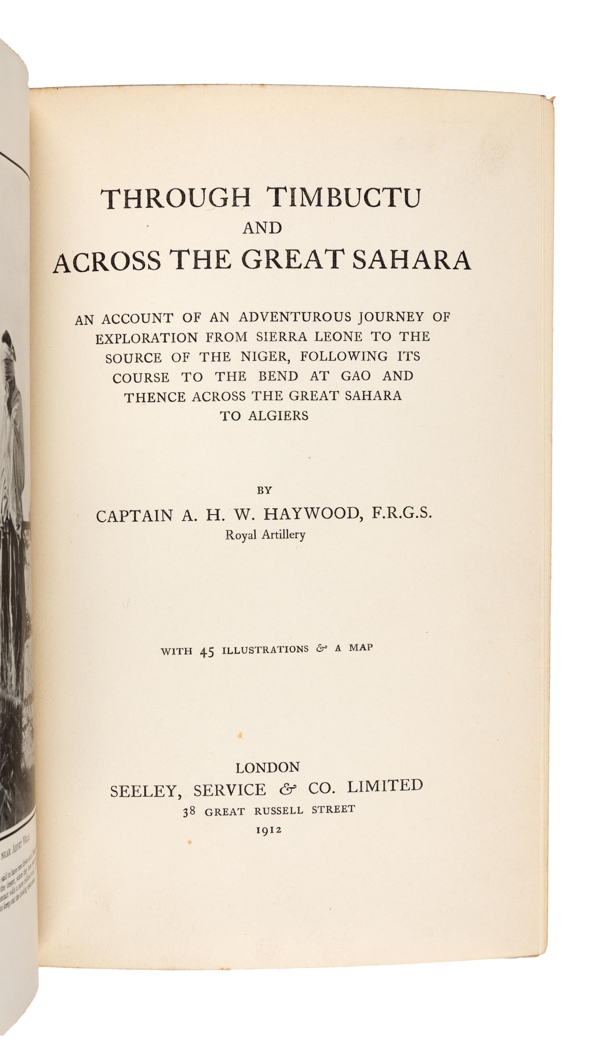 HAYWOOD, Capt. A. H. W. (b. 1878) Through Timbuctu and Across the Great Sahara. London: Seeley, Service & Co., 1912.