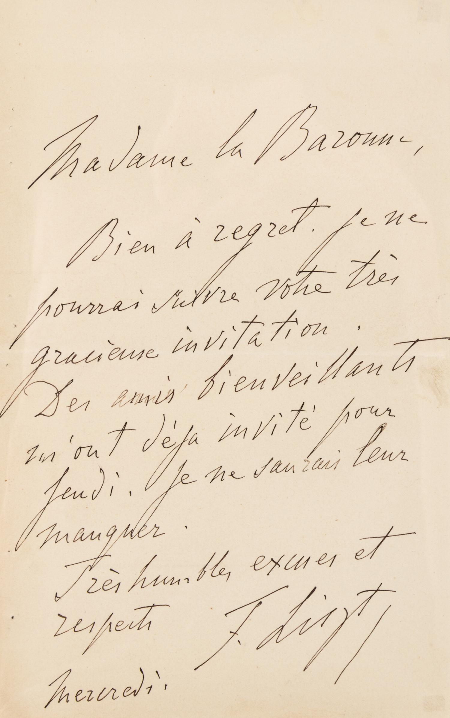 LISZT, Franz (1811-1886). Autograph letter signed ("F. Liszt"), to Madame la Baronne. N.p., n.d.