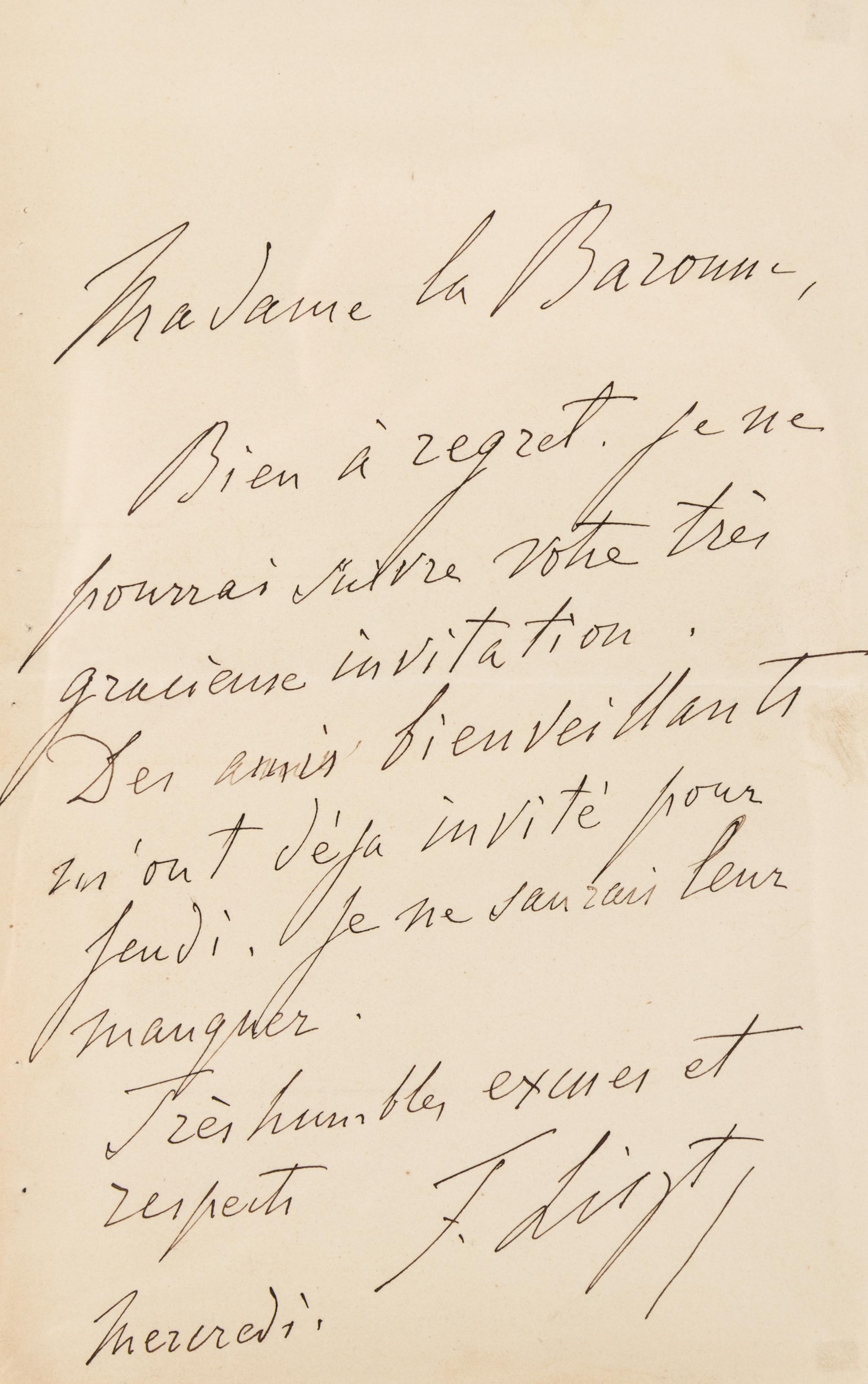 LISZT, Franz (1811-1886). Autograph letter signed ("F. Liszt"), to Madame la Baronne. N.p., n.d.