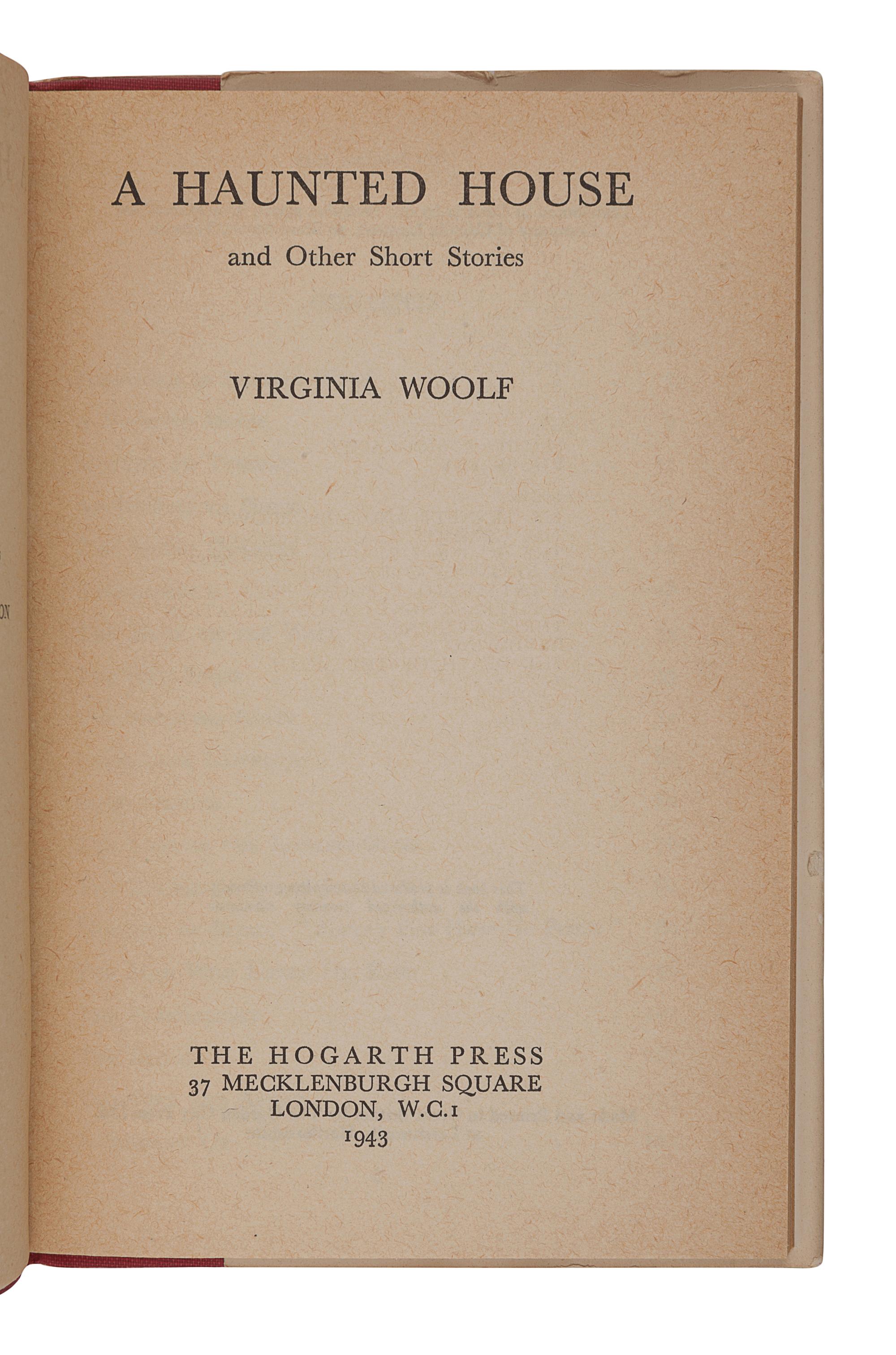 WOOLF, Virginia (1882-1941). A Haunted House and Other Short Stories . London: The Hogarth Press, 1943.
