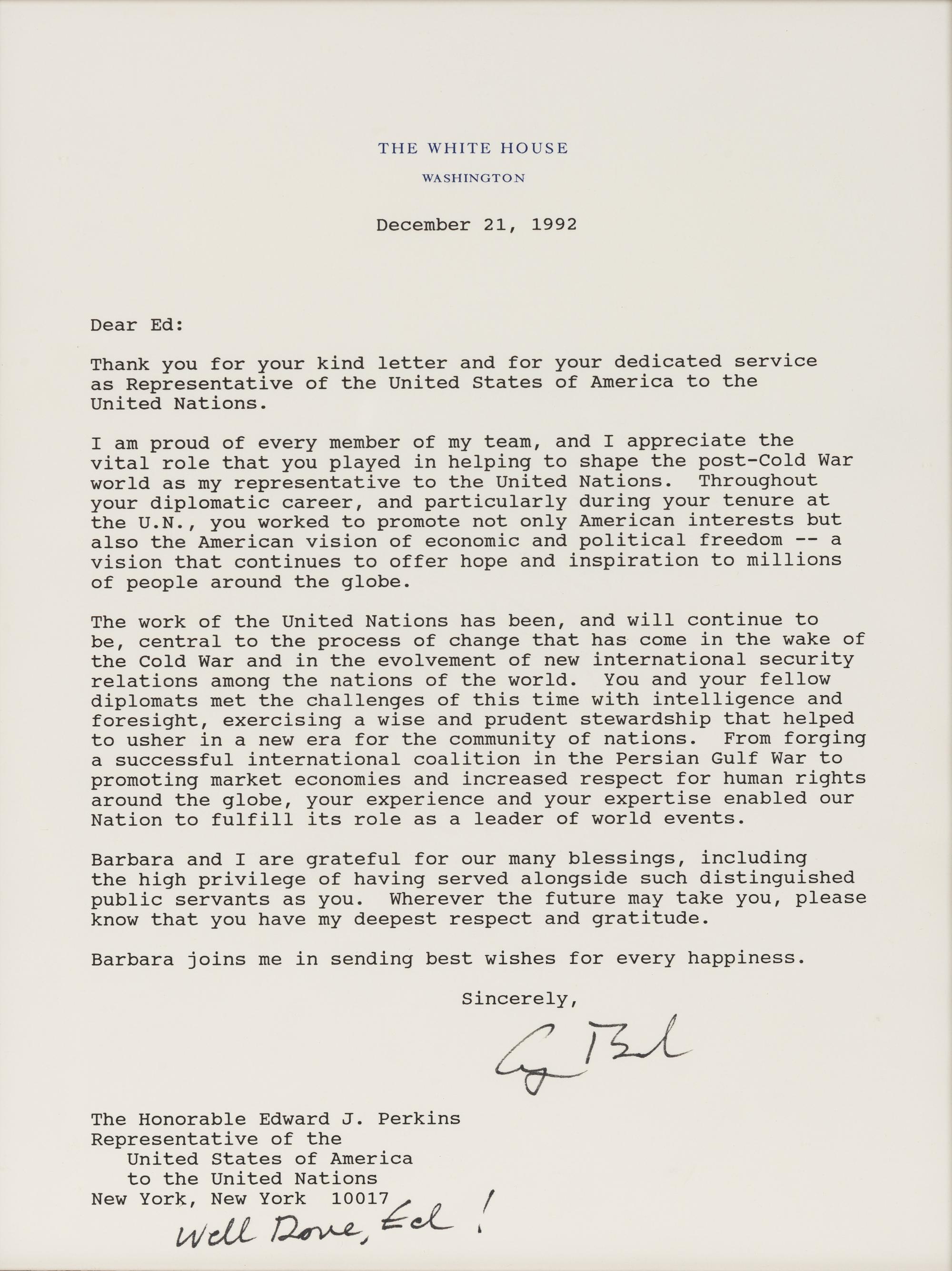 BUSH, George H.W. (1924-2018). Typed Letter signed ("George Bush") to Ambassador Edward J. PERKINS (1928-2020), 19th United States Ambassador to the United Nations from 1992-1993. Washington, D.C., 21 December 1992.