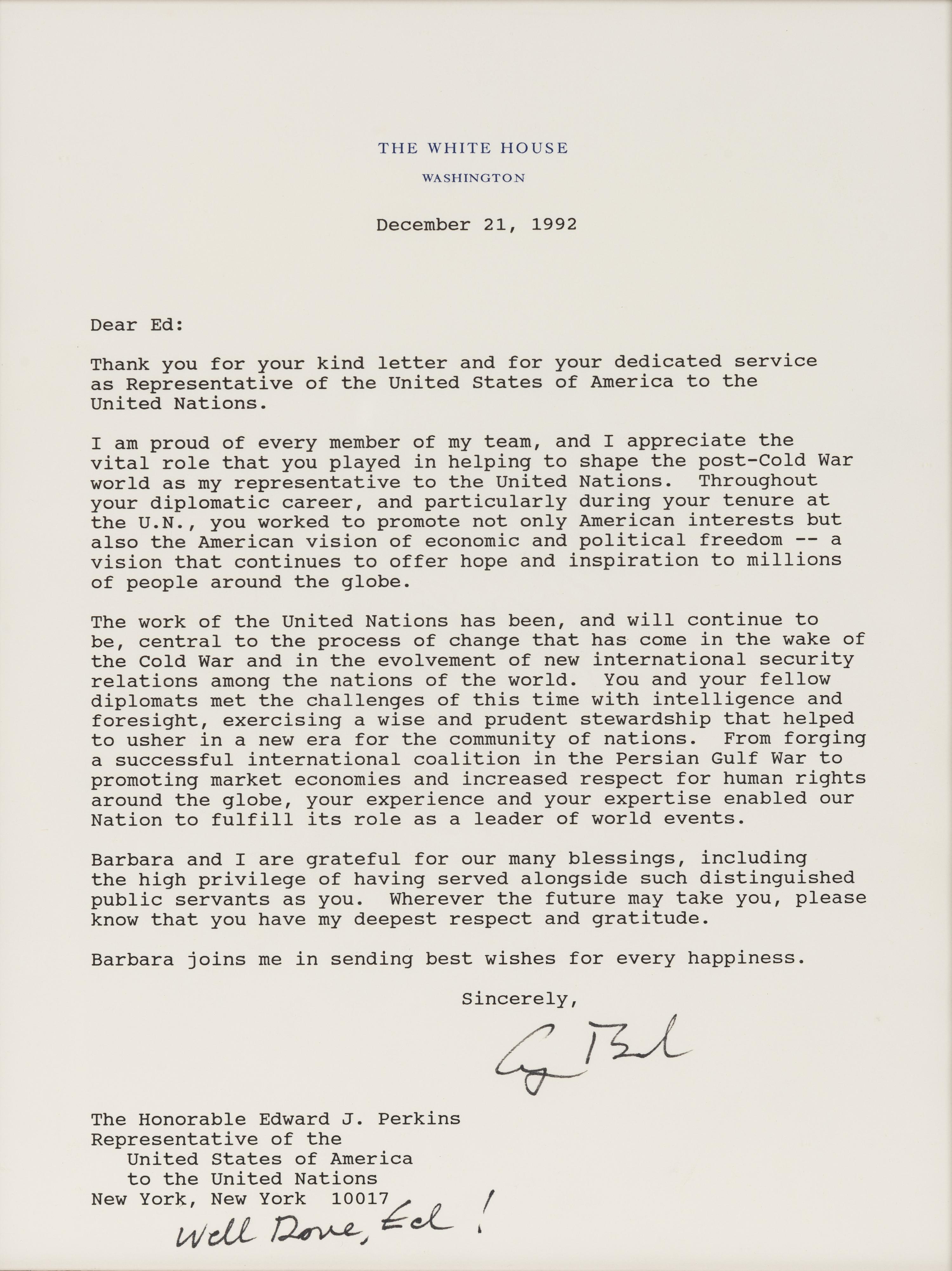 BUSH, George H.W. (1924-2018). Typed Letter signed ("George Bush") to Ambassador Edward J. PERKINS (1928-2020), 19th United States Ambassador to the United Nations from 1992-1993. Washington, D.C., 21 December 1992.