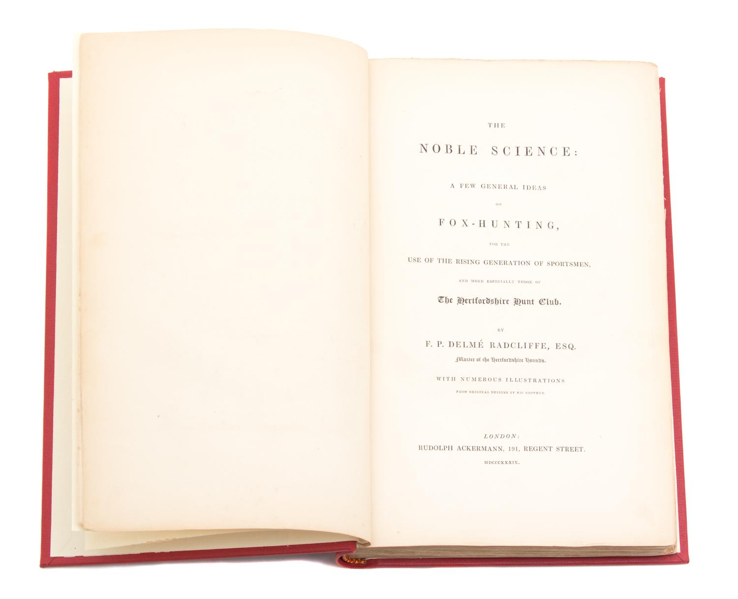 RADCLIFFE, F.P. Delme. The Noble Science: A Few General Ideas on Fox-Hunting.