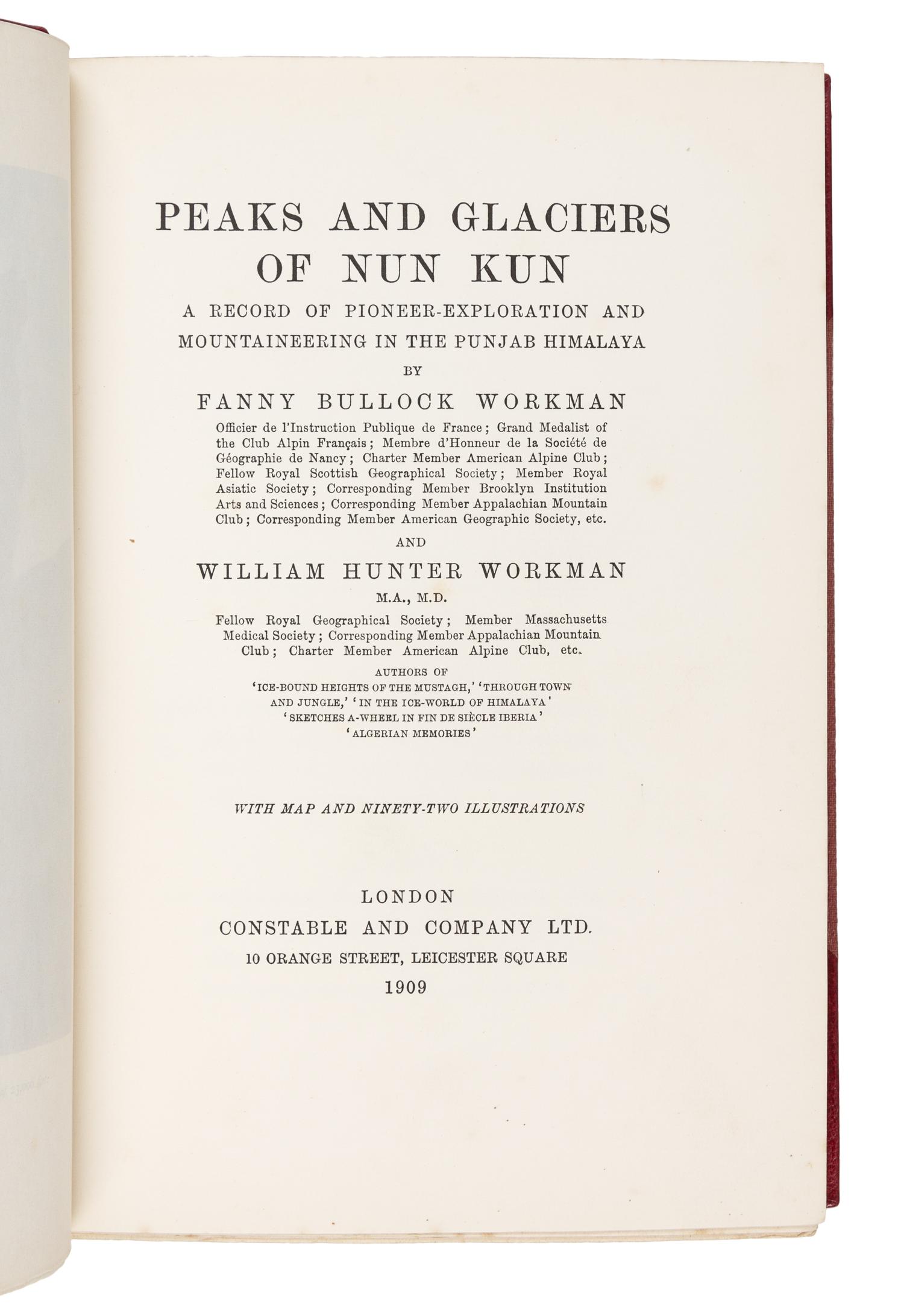 WORKMAN, Fanny Bullock (1859-1925); WORKMAN, William Hunter (1847-1937). Peaks and Glaciers of Nun Kun. A Record of Pioneer-Exploration