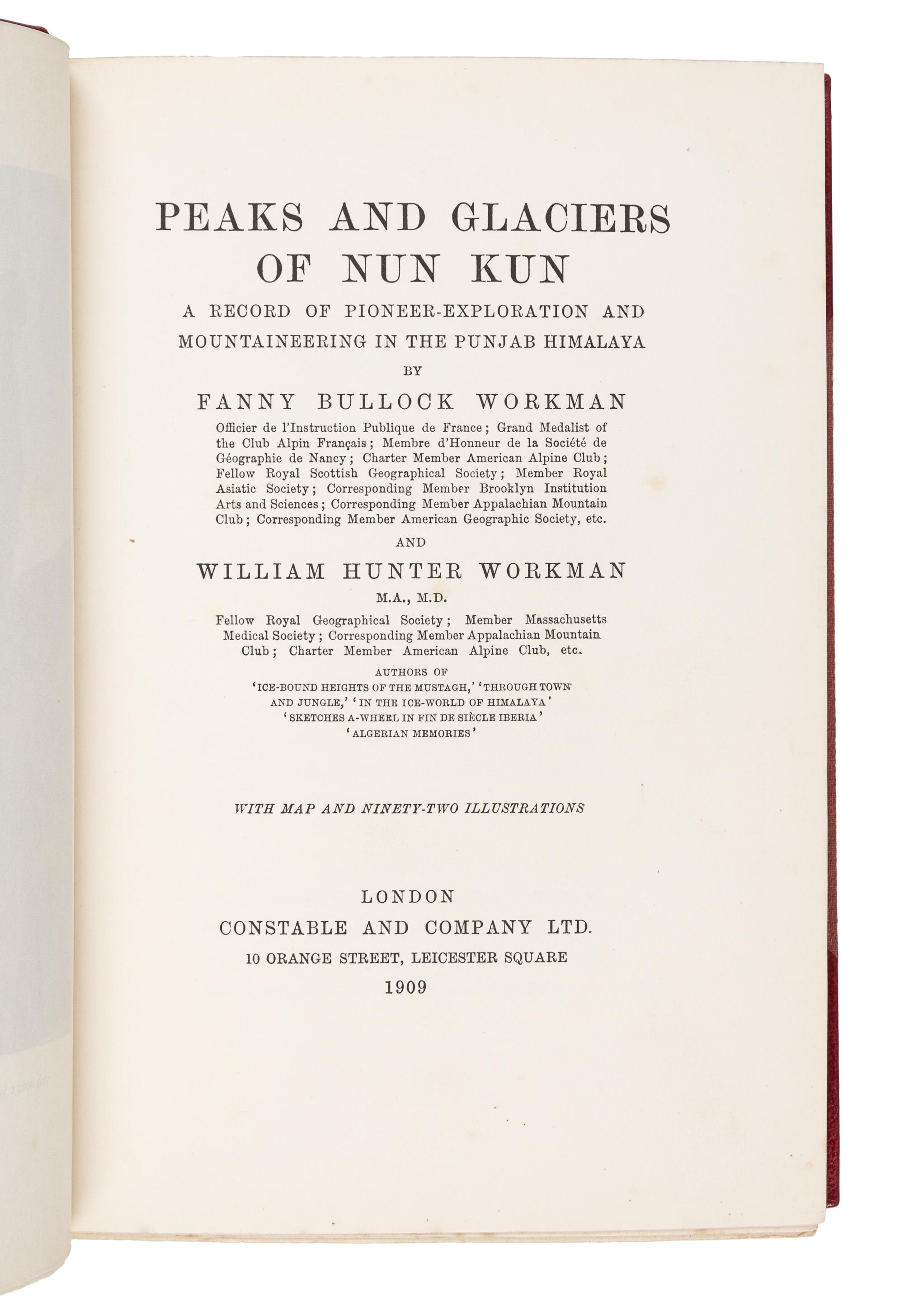 WORKMAN, Fanny Bullock (1859-1925); WORKMAN, William Hunter (1847-1937). Peaks and Glaciers of Nun Kun. A Record of Pioneer-Exploration