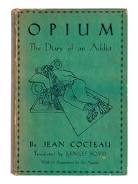 COCTEAU, Jean (1899-1963). Opium. The Diary of an Addict . Ernest Boyd, translator. New York et al: Longmans, Green and Co., 1932.