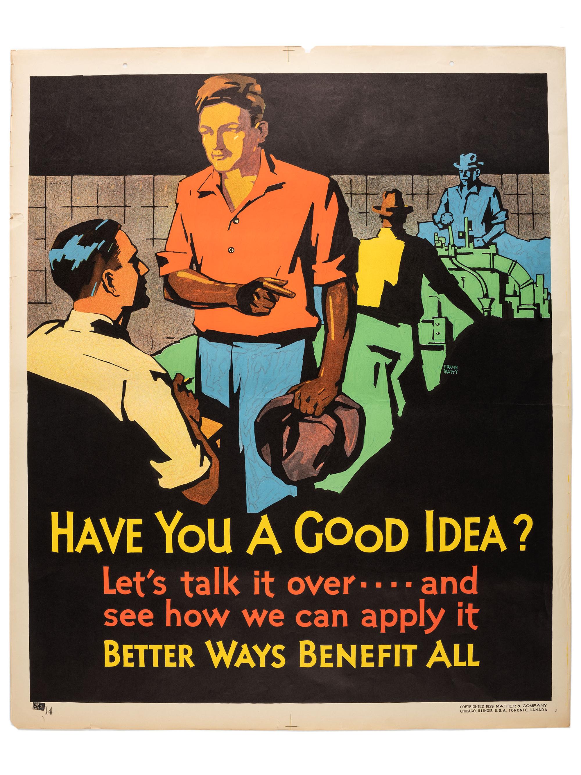 [POSTERS]. BEATTY, Frank, artist. Have You A Good Idea? Let's talk it over...and see how we can apply it. Better Ways Benefit All. Chicago: Mather & Co., 1929.