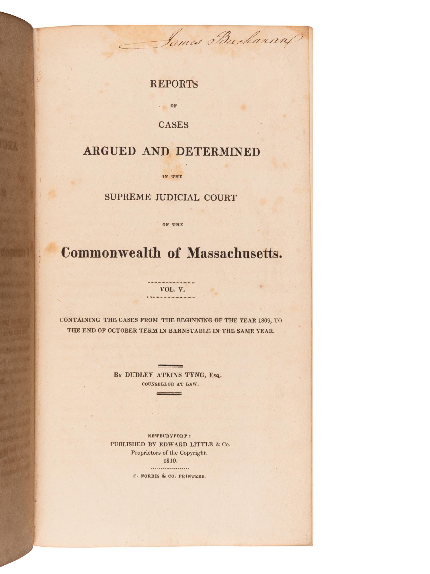[BUCHANAN, James (1791-1868), his copy]. Reports of Cases Argued and Determined in the Supreme Judicial Court of the Commonwealth of Massachusetts. Vol. V . Newburyport, MA: Edward Little & Co., 1810.