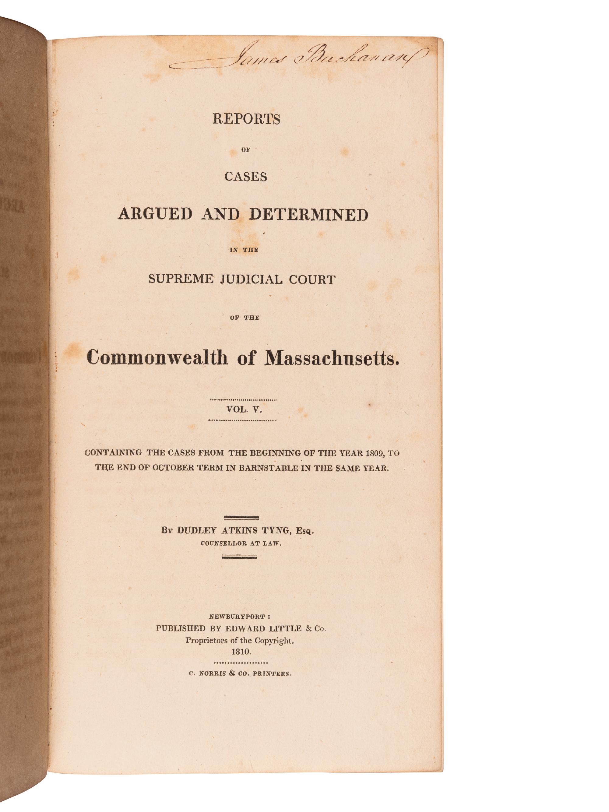 [BUCHANAN, James (1791-1868), his copy]. Reports of Cases Argued and Determined in the Supreme Judicial Court of the Commonwealth of Massachusetts. Vol. V . Newburyport, MA: Edward Little & Co., 1810.