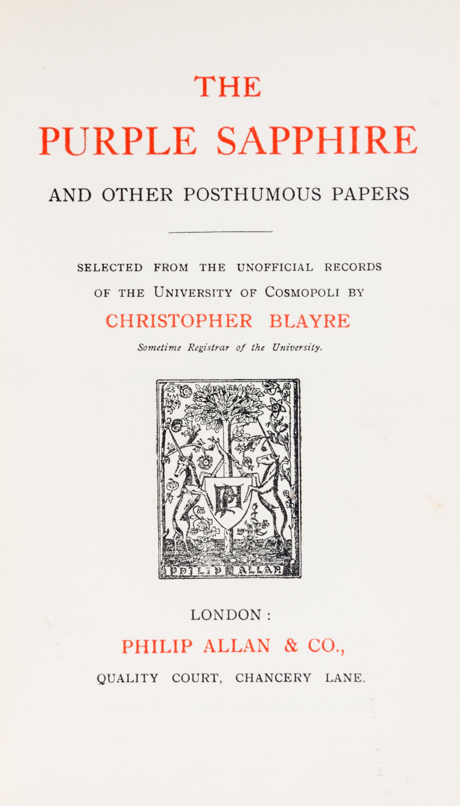 BLAYRE, CHRISTOPHER. The Purple Sapphie and Other Posthumous Papers. London, 1921. First edition, signed.