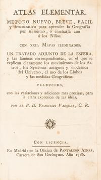 VAZQUEZ, FRANCISCO, trans. Atlas Elementar... Madrid, 1786. 2 vols. in one. First Spanish edition. Complete w/24 color folding maps.