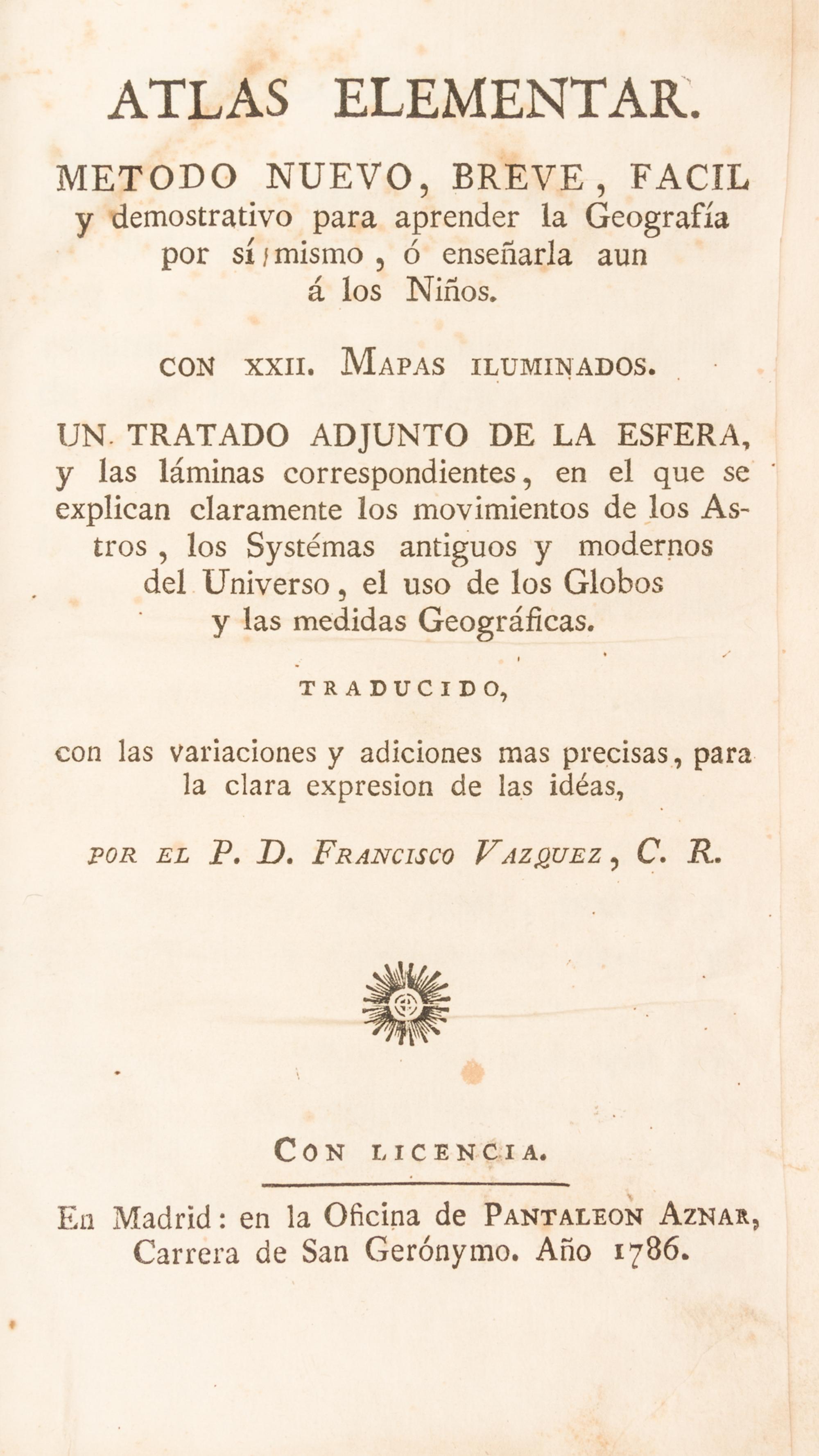 VAZQUEZ, FRANCISCO, trans. Atlas Elementar... Madrid, 1786. 2 vols. in one. First Spanish edition. Complete w/24 color folding maps.