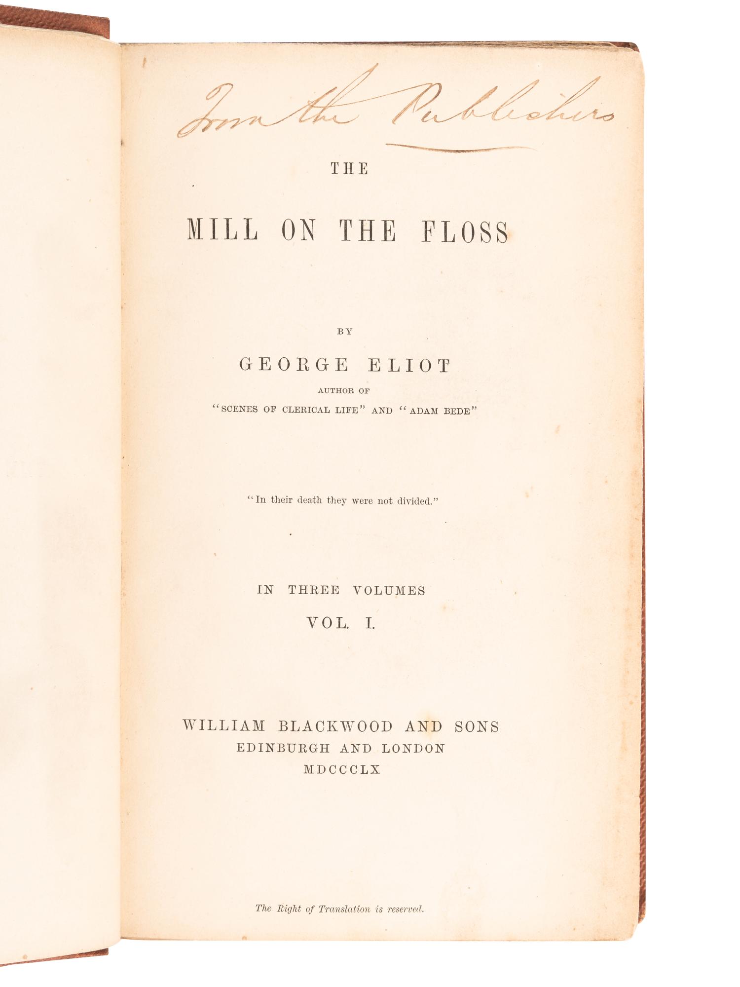 ELIOT, George (“Mary Anne Evans Lewes”) (1819-1880). The Mill on the Floss. Edinburgh & London: William Blackwood and Sons, 1860.