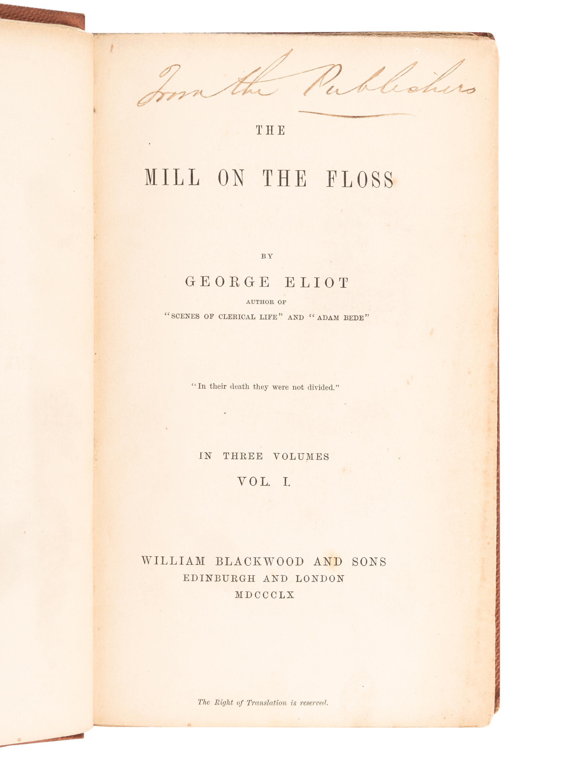ELIOT, George (“Mary Anne Evans Lewes”) (1819-1880). The Mill on the Floss. Edinburgh & London: William Blackwood and Sons, 1860.
