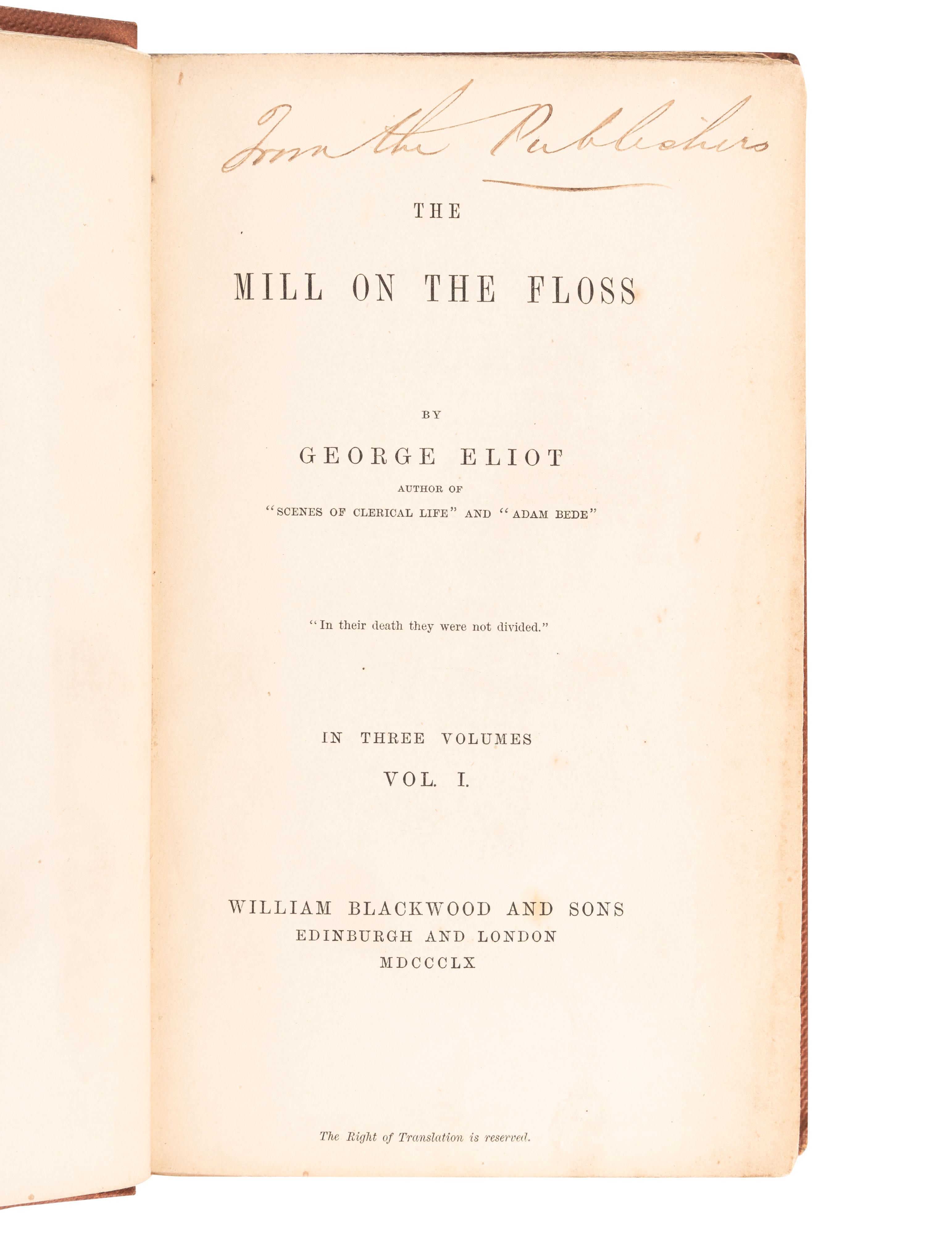 ELIOT, George (“Mary Anne Evans Lewes”) (1819-1880). The Mill on the Floss. Edinburgh & London: William Blackwood and Sons, 1860.
