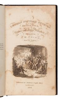 Grimm, Jakob (1785-1863) and Wilhelm Grimm (1786-1859). German Popular Stories. Translated from the Kinder und Haus Märchen [by Edgar Taylor]. London: C. Baldwyn [vol. II: James Robins], 1824-1826.
