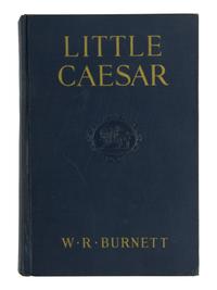 BURNETT, William Riley (1899-1982). Little Caesar . New York: Lincoln MacVeagh/The Dial Press, 1929.