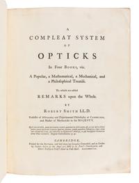 SMITH, Robert (1689-1768). A Compleat System of Opticks, in Four Books . Cambridge: for the Author, 1738.