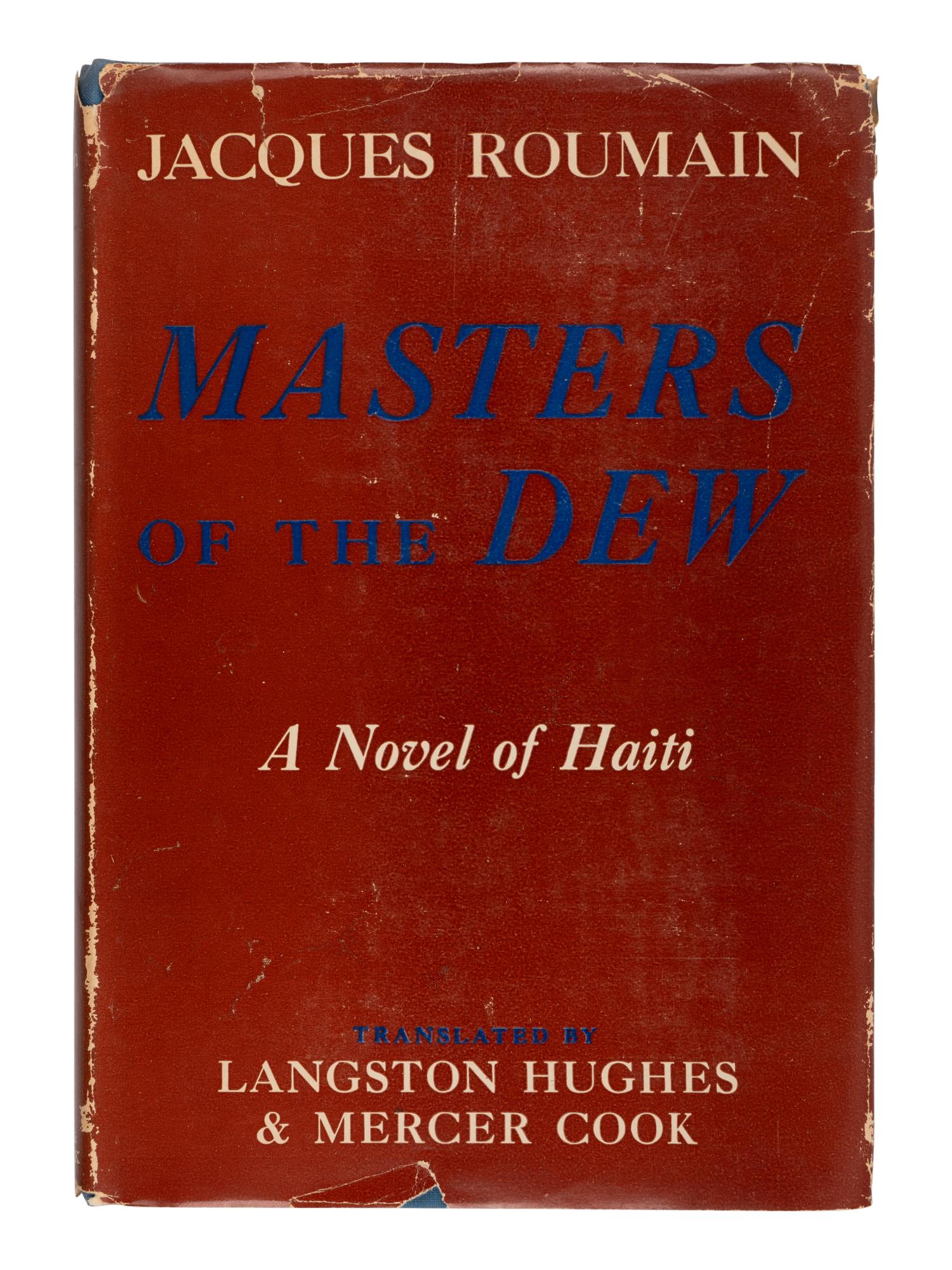 HUGHES, Langston, translator. – ROUMAIN, Jacques. Masters of the Dew. A Novel of Haiti . New York: Reynal & Hitchcock, 1947.