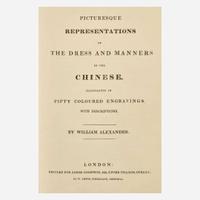 [Travel & Exploration] [China] Alexander, William Picturesque Representations of the Dress and Manners of the Chinese...