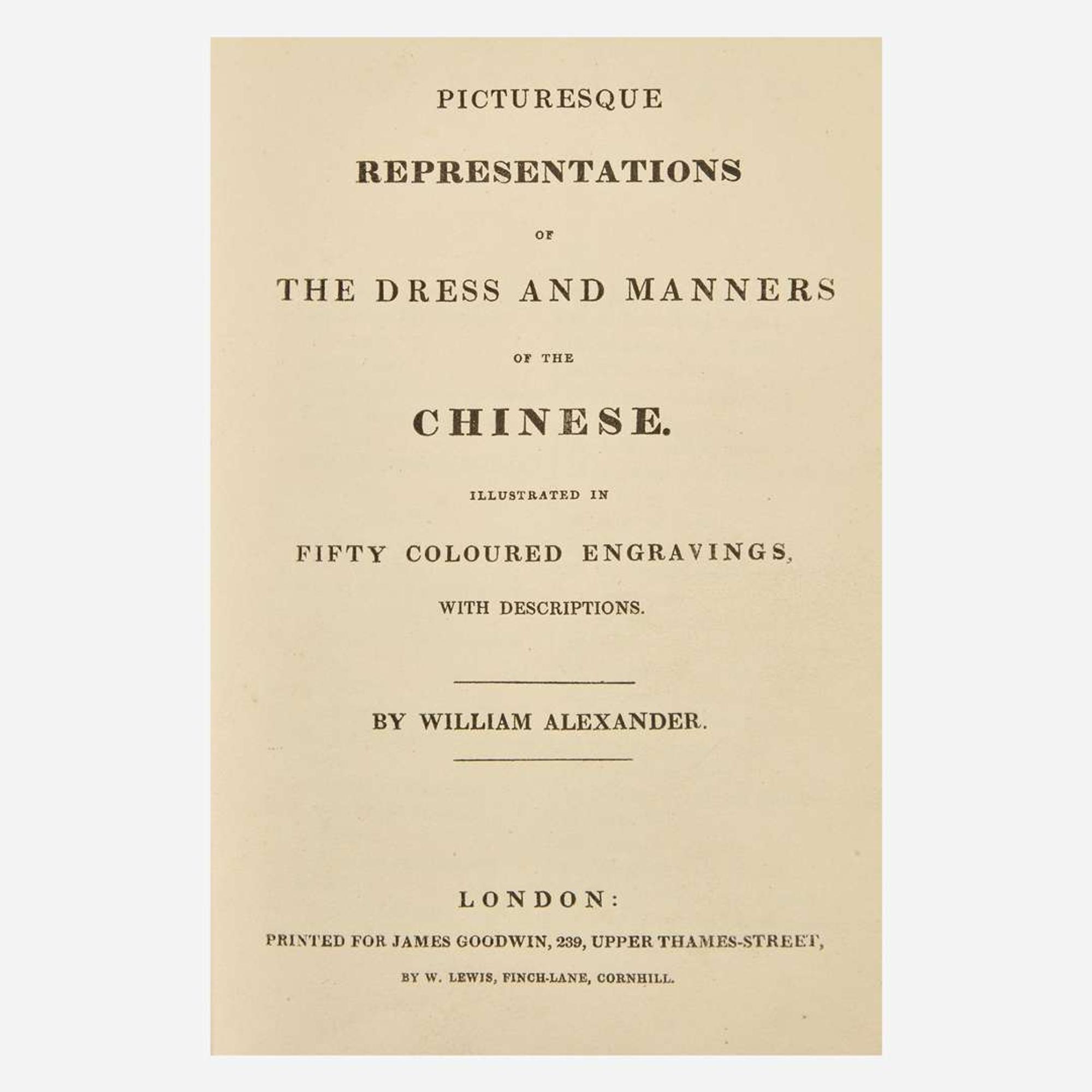[Travel & Exploration] [China] Alexander, William Picturesque Representations of the Dress and Manners of the Chinese...