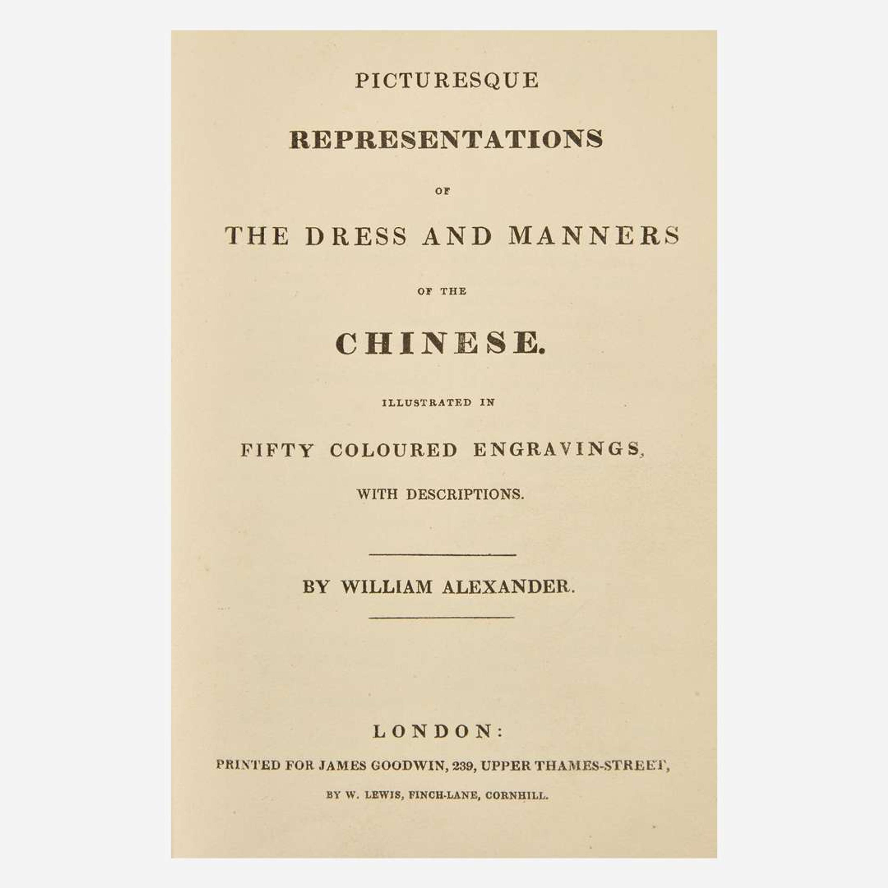 [Travel & Exploration] [China] Alexander, William Picturesque Representations of the Dress and Manners of the Chinese...