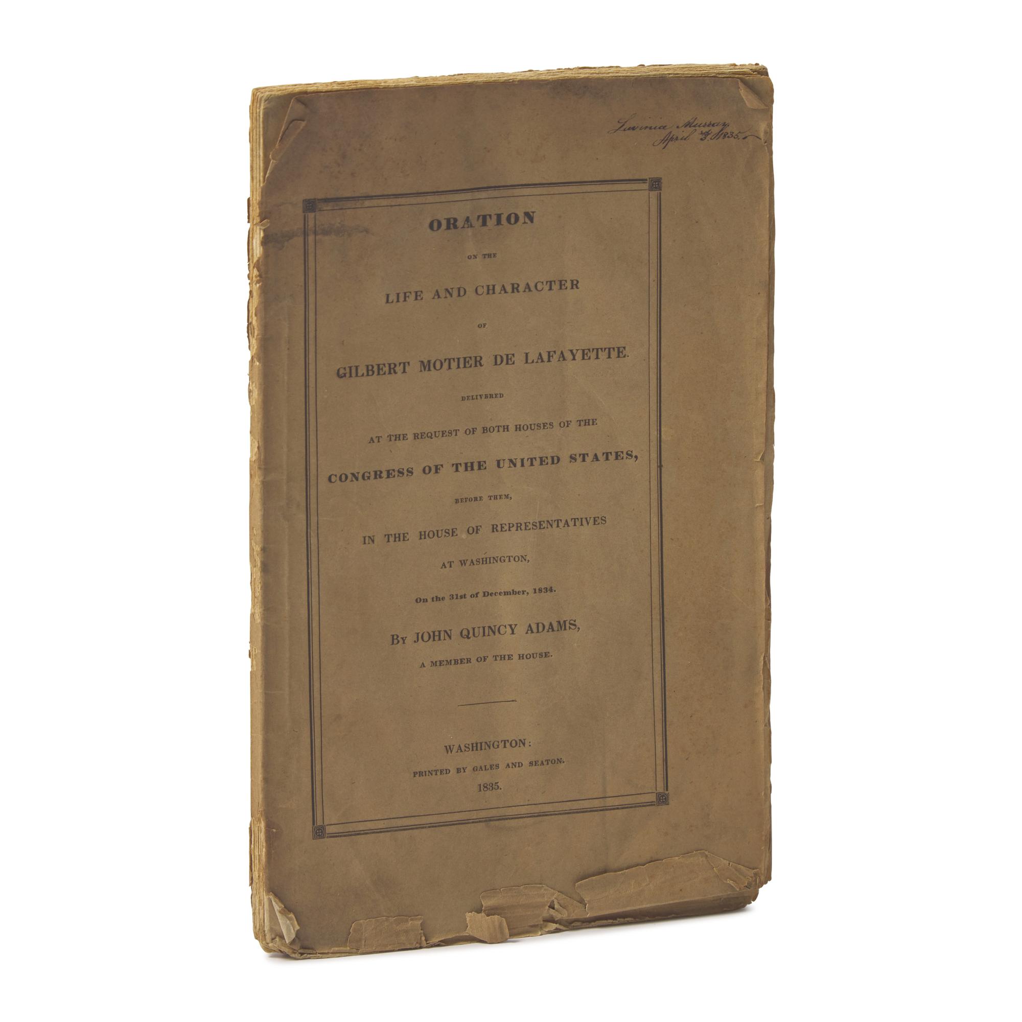 [Americana] Adams, John Quincy. Oration on the Life and Character of Gilbert Motier de Lafayette. Delivered at the Request of Both Houses of the Congress of the United States, Before them, in the House of Representatives at Washington, on the 31st of December, 1834