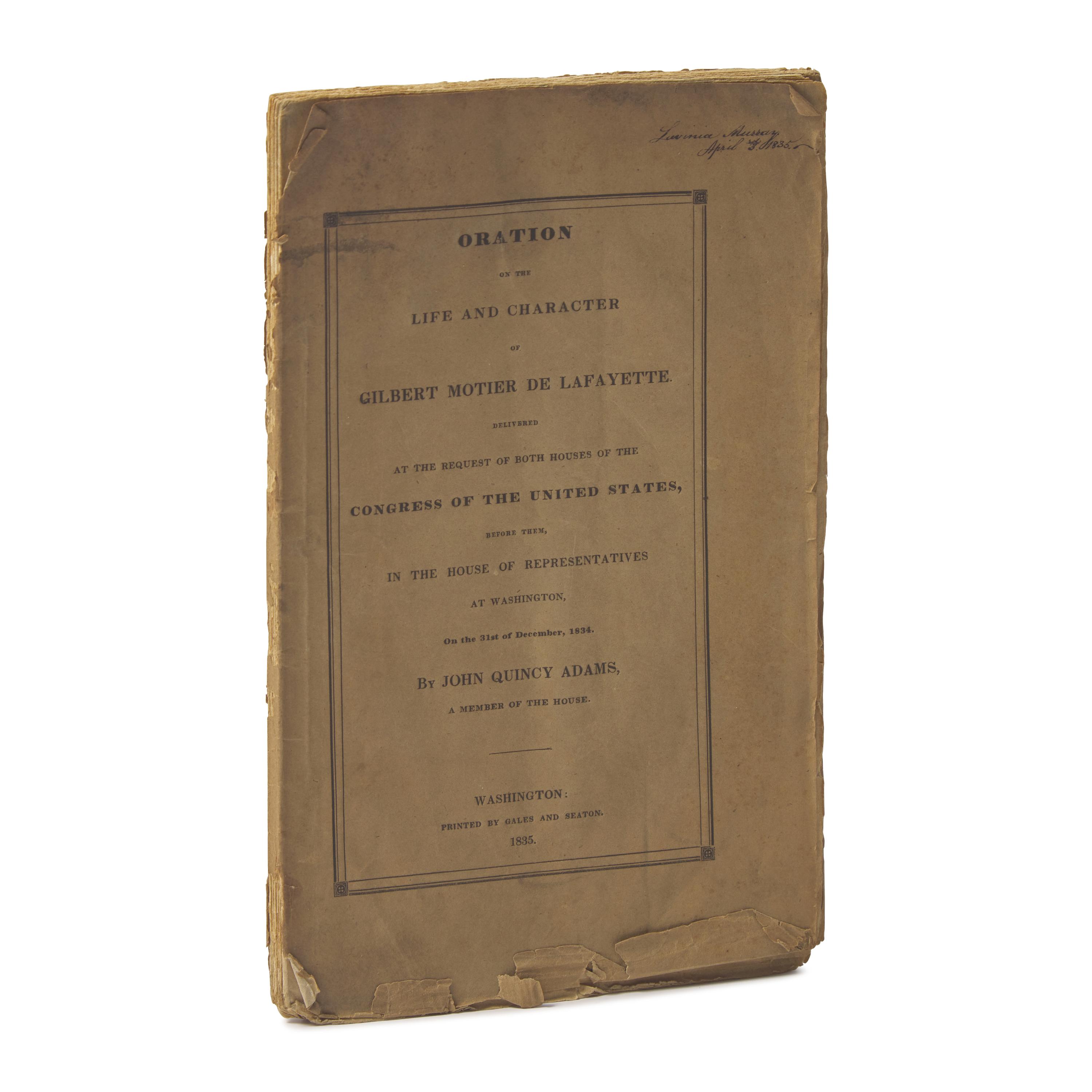 [Americana] Adams, John Quincy. Oration on the Life and Character of Gilbert Motier de Lafayette. Delivered at the Request of Both Houses of the Congress of the United States, Before them, in the House of Representatives at Washington, on the 31st of December, 1834