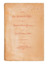 RILEY, James Whitcomb (“Benj. F. Johnson of Boone”) (1849-1916). “The Old Swimmin’-hole,” and ‘Leven More Poems, by Benj. F. Johnson, of Boone. Indianapolis: George C. Hitt & Co., 1883.