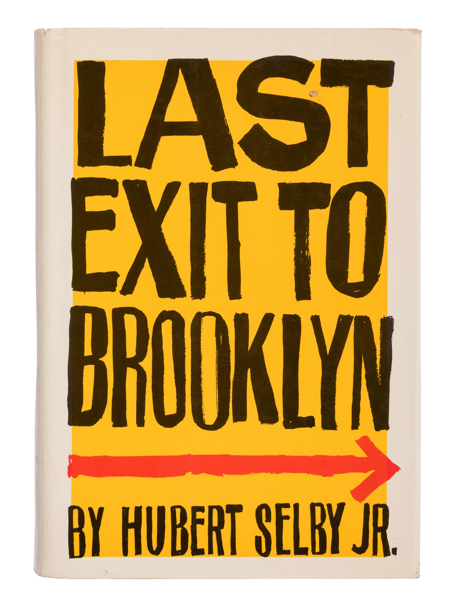 SELBY, Hubert, Jr. (1928-2004). Last Exit to Brooklyn . New York: Grove Press, 1964.