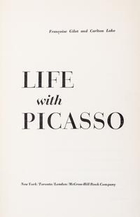 (PICASSO, PABLO) GILOT, FRANCIS. Life with Picasso. New York, 1964. First edition. Presentation copy.