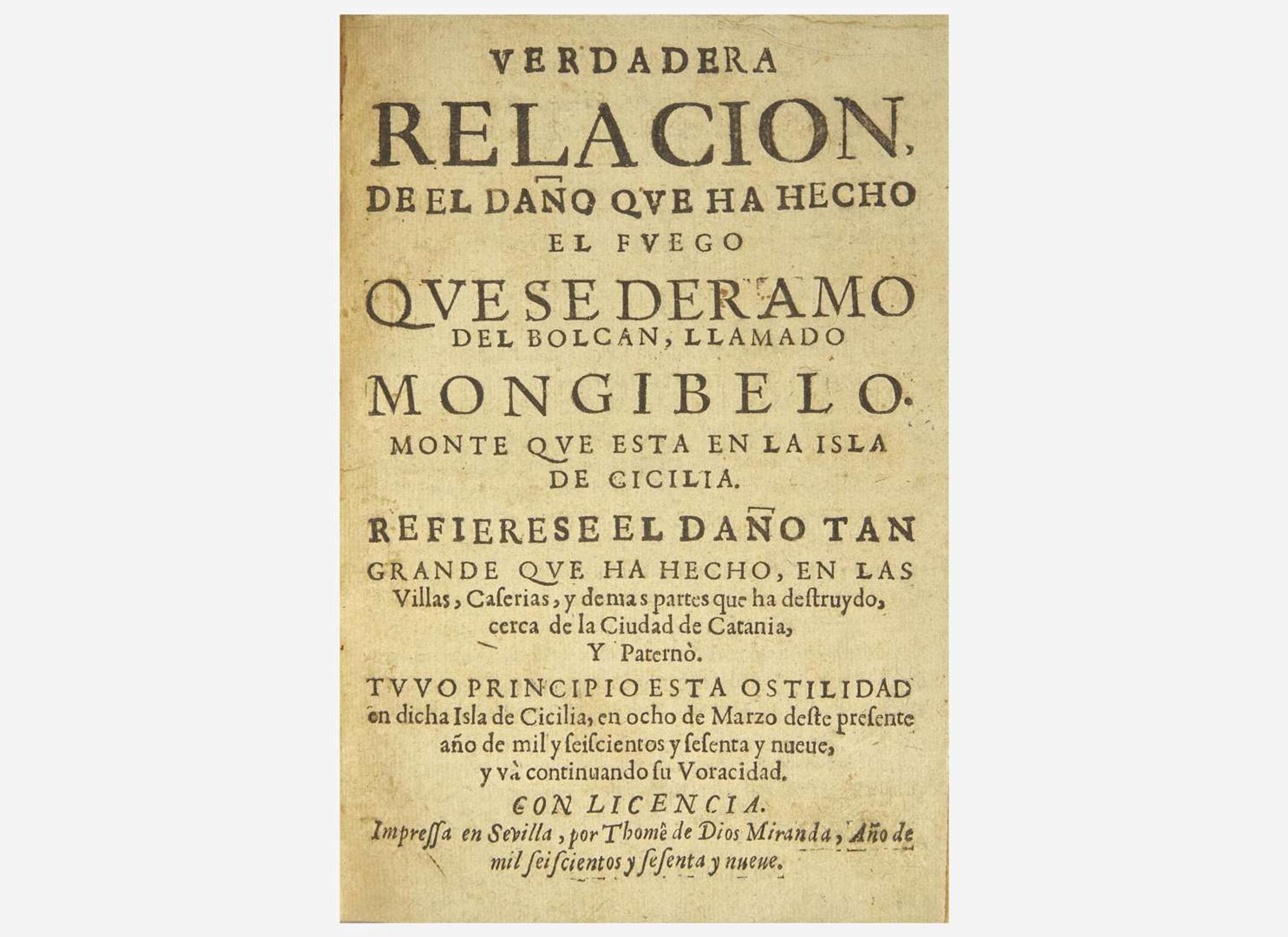[Natural History] Miranda, Thome de Dios: Verdadera Relacion, de el dano que ha Hecho el Fuego que se Deramo del Bolcan, Llamado Mongibelo...
