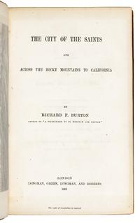 BURTON, Richard Francis, Sir (1821-1890). The City of Saints and Across the Rocky Mountains to California . London: Longman, Green, Longman, and Roberts, 1861.