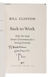 CLINTON, Bill. Back to Work: Why We Need Smart Government for a Strong Economy. 2011. FIRST EDITION, INSCRIBED BY PRESIDENT CLINTON TO MADELEINE ALBRIGHT.