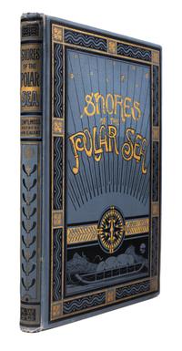 MOSS, Edward Lawton (1843-1880). Shores of the Polar Sea. A Narrative of the Arctic Expedition of 1875-6. London, 1878. FIRST EDITION.