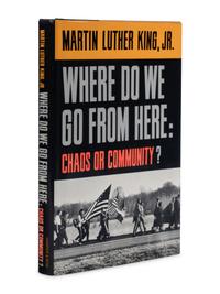 KING, Martin Luther, Jr. (1929-1968). Where Do We Go From Here: Chaos or Community? 1967.
