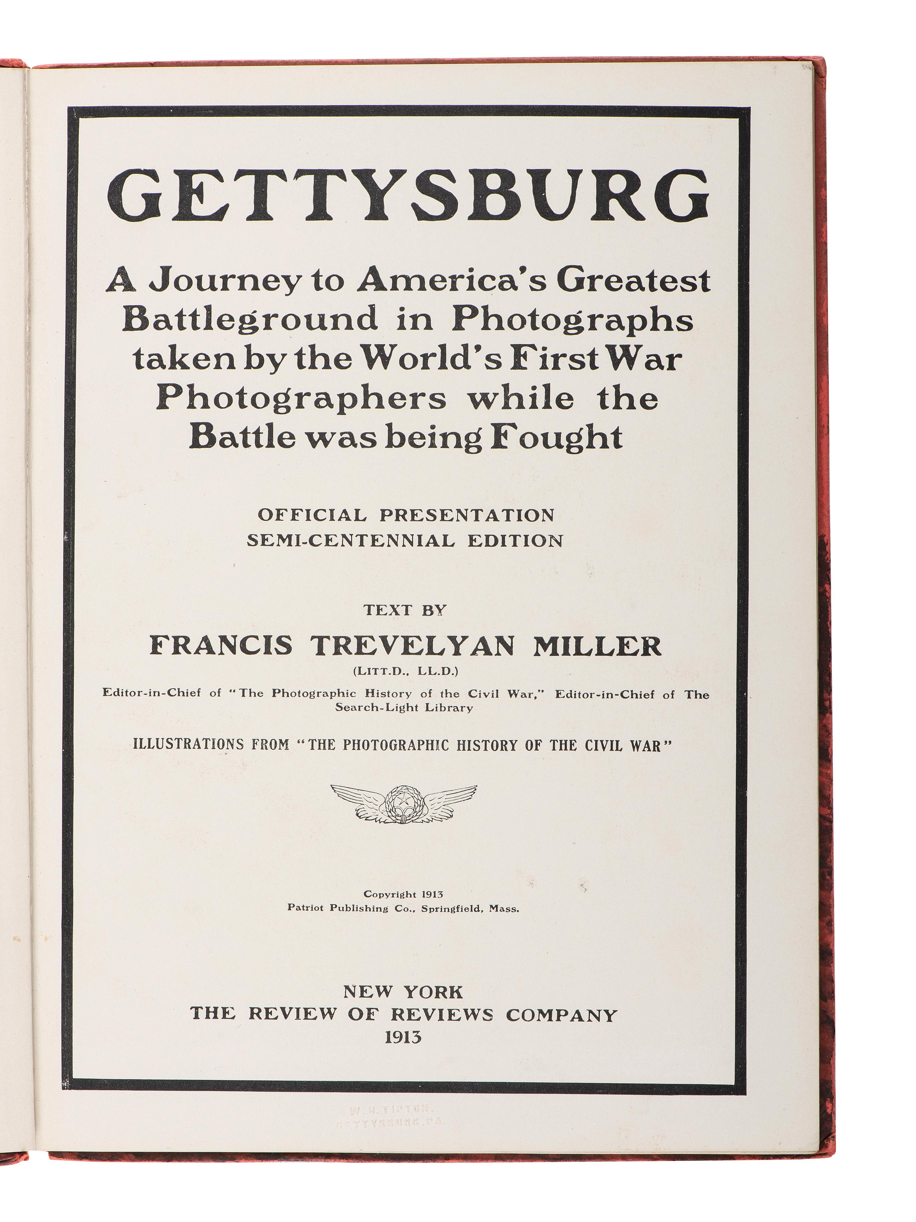 MILLER, Francis Trevelyan. (1877-1959). Gettysburg . New York: The Review of Reviews Company, 1913.