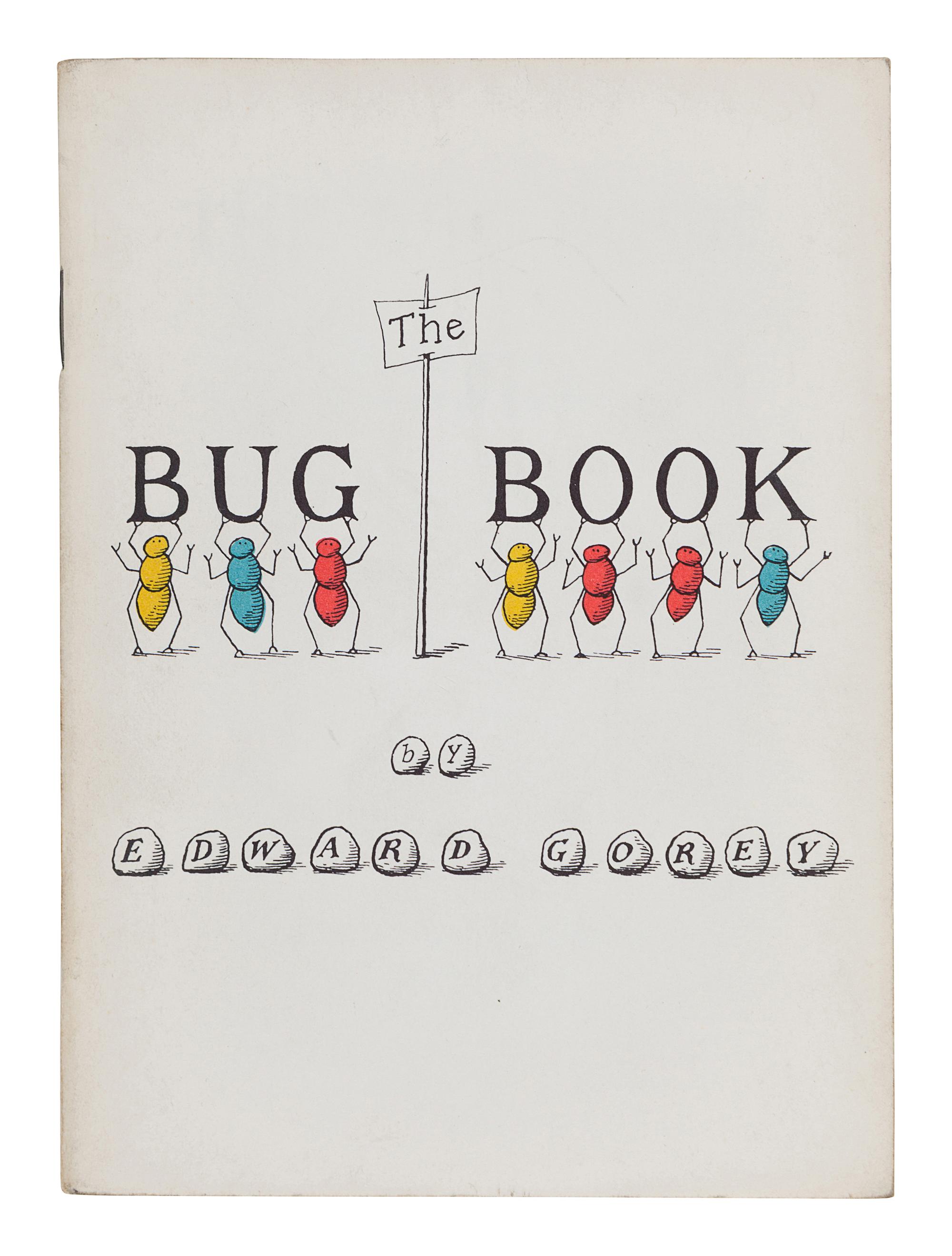 GOREY, Edward (1925-2000). The Bug Book . New York: Looking Glass Library, 1959.