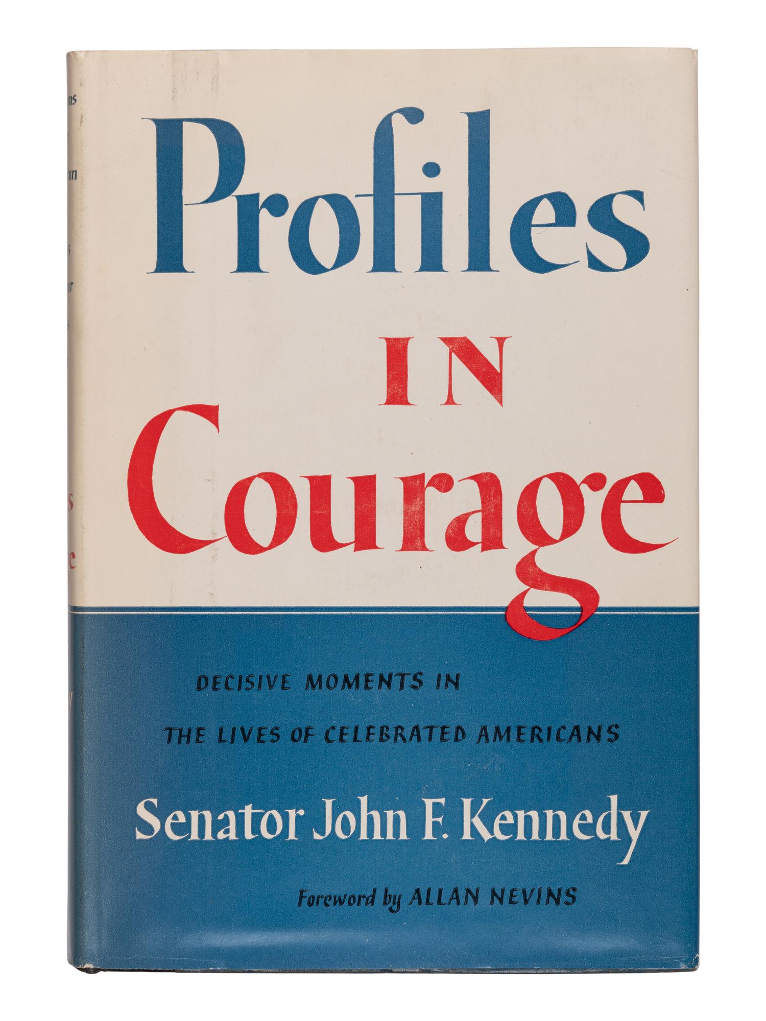 KENNEDY, John F. (1917-1963). Profiles in Courage . New York: Harper & Brothers, 1956.