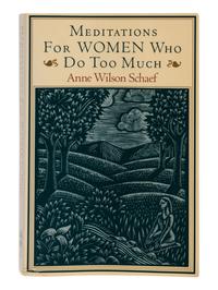 SCHAEF, Anne Wilson. Meditations for Women Who Do Too Much . [1994]. Later edition. GIFT INSCRIPTION TO SECRETARY ALBRIGHT.