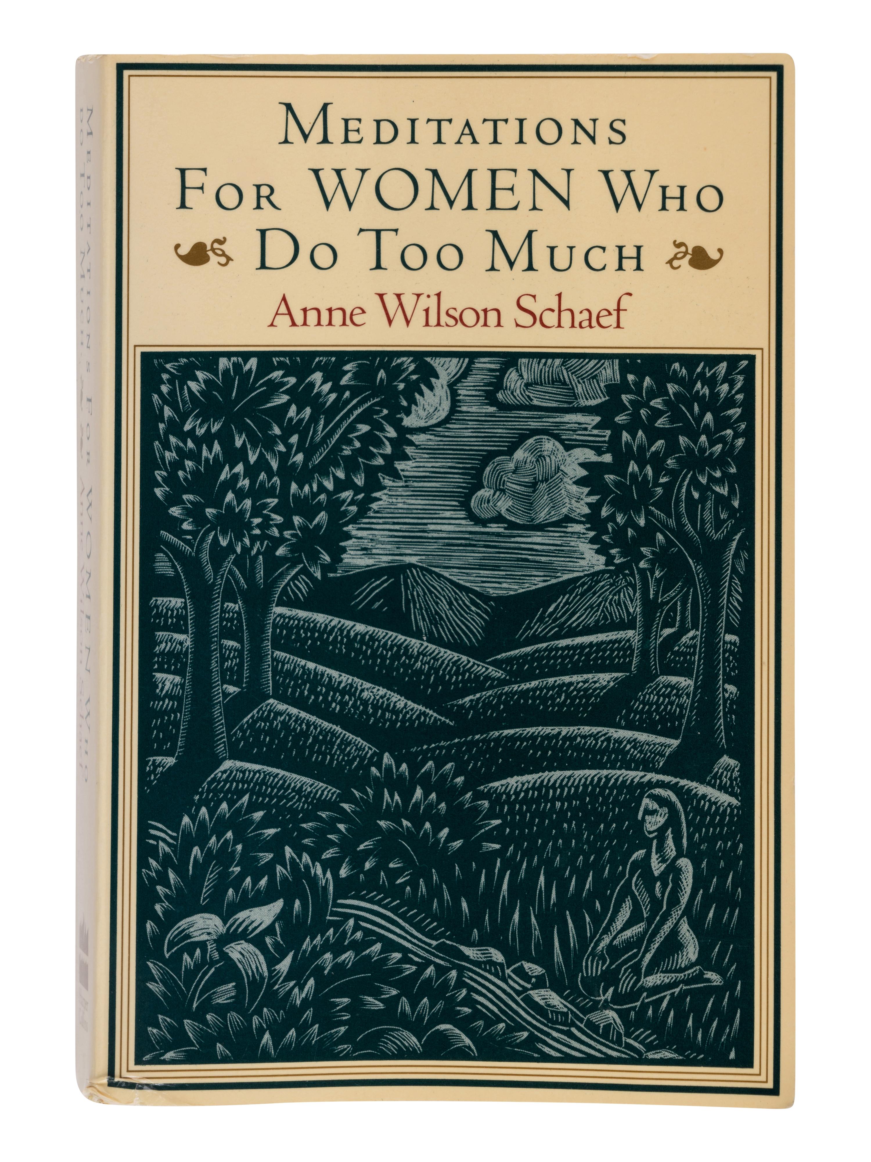 SCHAEF, Anne Wilson. Meditations for Women Who Do Too Much . [1994]. Later edition. GIFT INSCRIPTION TO SECRETARY ALBRIGHT.