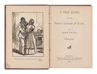 CLEMENS, Samuel L. ("Mark Twain") (1835-1910). A True Story, and The Recent Carnival of Crime. Boston: James R. Osgood, 1877.