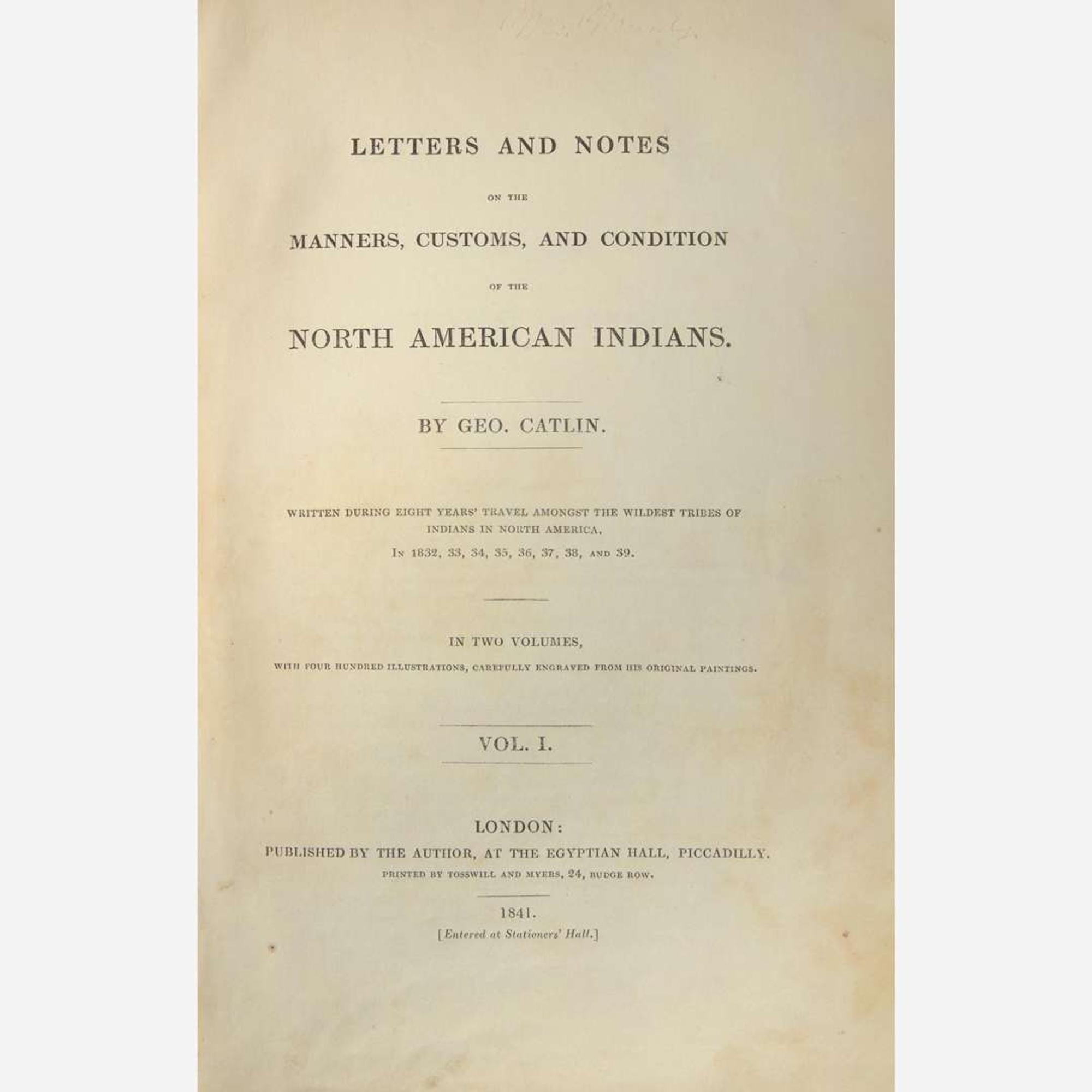 [Native-Americana] Catlin, Geo(rge). Letters and Notes on the Manners, Customs, and Condition of the North American Indians