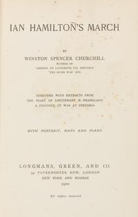 CHURCHILL, Winston. Ian Hamilton's March. New York and Bombay: Longmans, Green and Co., 1900.