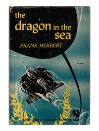 HERBERT, Frank (1920-1986). The Dragon in the Sea . Garden City, NY: Doubleday & Company, 1956.