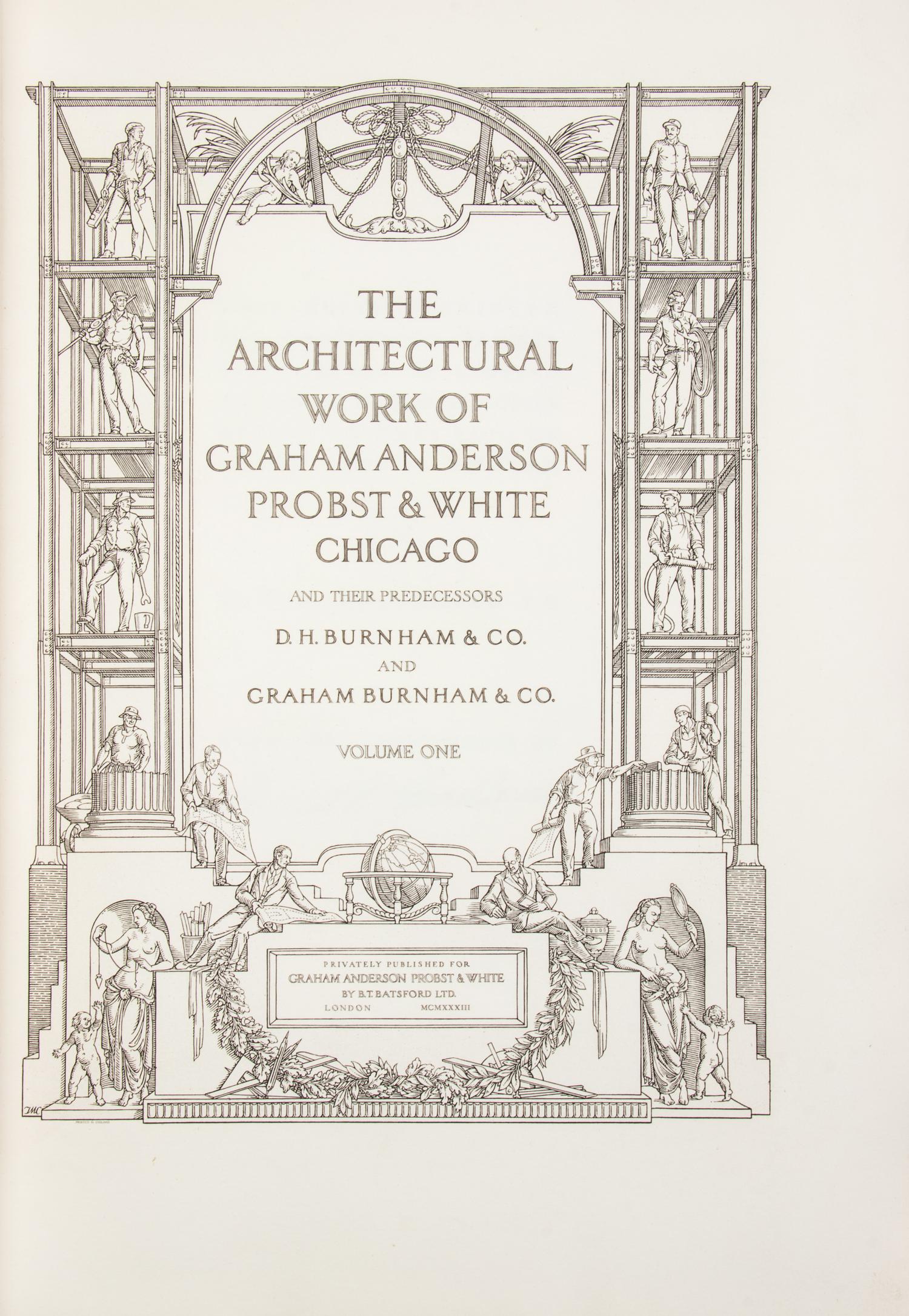 [GRAHAM ANDERSON PROBST & WHITE]. The Architectural Work of Graham Anderson Probst & White Chicago and their Predecessors D.H. Burnham & Co. and Graham Burnham & Co . London: Privately published by B.T. Batsford Ltd, 1933.